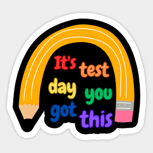 It's Test Day You Got This Funny Teacher Student Testing Day Sticker